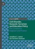 Janmaat / James |  Civil Disorder, Domestic Terrorism and Education Policy | Buch |  Sack Fachmedien