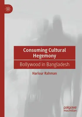 Rahman |  Consuming Cultural Hegemony | Buch |  Sack Fachmedien