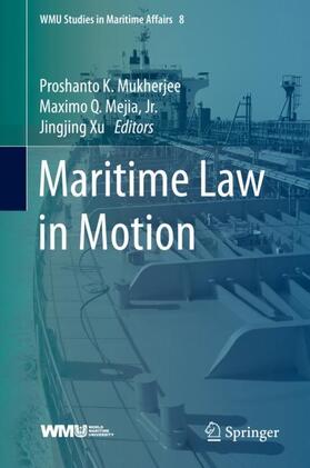 Mukherjee / Xu / Mejia, Jr. | Maritime Law in Motion | Buch | 978-3-030-31748-5 | sack.de