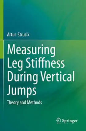 Struzik |  Measuring Leg Stiffness During Vertical Jumps | Buch |  Sack Fachmedien