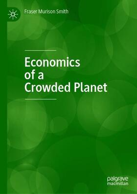 Murison Smith |  Economics of a Crowded Planet | Buch |  Sack Fachmedien