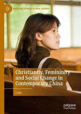 Ma |  Christianity, Femininity and Social Change in Contemporary China | Buch |  Sack Fachmedien