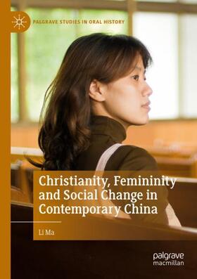 Ma |  Christianity, Femininity and Social Change in Contemporary China | Buch |  Sack Fachmedien