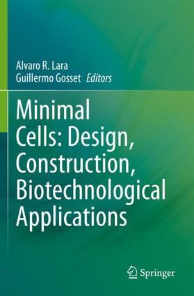 Gosset / Lara |  Minimal Cells: Design, Construction, Biotechnological Applications | Buch |  Sack Fachmedien