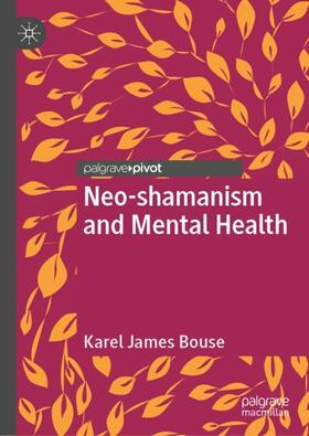 Bouse | Neo-shamanism and Mental Health | Buch | 978-3-030-31910-6 | sack.de