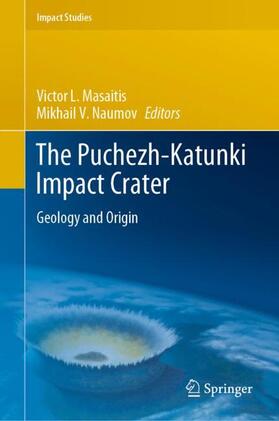 Naumov / Masaitis | The Puchezh-Katunki Impact Crater | Buch | 978-3-030-32042-3 | sack.de