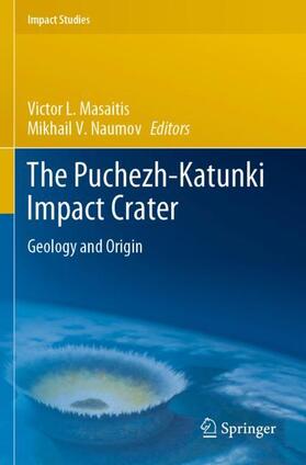 Naumov / Masaitis |  The Puchezh-Katunki Impact Crater | Buch |  Sack Fachmedien