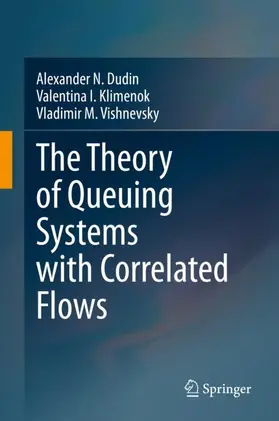 Dudin / Vishnevsky / Klimenok |  The Theory of Queuing Systems with Correlated Flows | Buch |  Sack Fachmedien