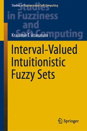 Atanassov |  Interval-Valued Intuitionistic Fuzzy Sets | eBook | Sack Fachmedien