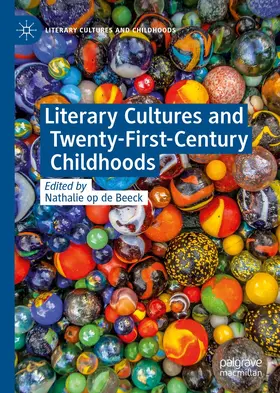 op de Beeck | Literary Cultures and Twenty-First-Century Childhoods | Buch | 978-3-030-32145-1 | www.sack.de