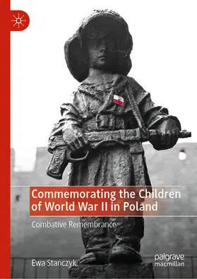 Stanczyk / Stanczyk / Stalczyk |  Commemorating the Children of World War II in Poland | eBook | Sack Fachmedien