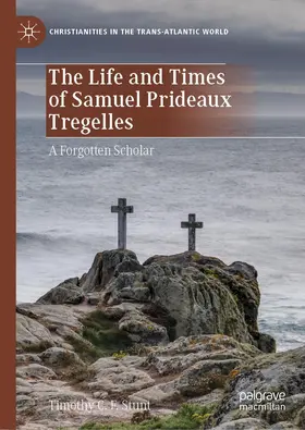 Stunt |  The Life and Times of Samuel Prideaux Tregelles | Buch |  Sack Fachmedien