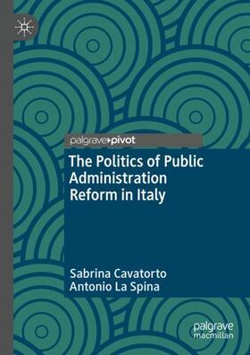 La Spina / Cavatorto | The Politics of Public Administration Reform in Italy | Buch | 978-3-030-32290-8 | sack.de