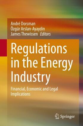 Dorsman / Thewissen / Arslan-Ayaydin | Regulations in the Energy Industry | Buch | 978-3-030-32295-3 | sack.de