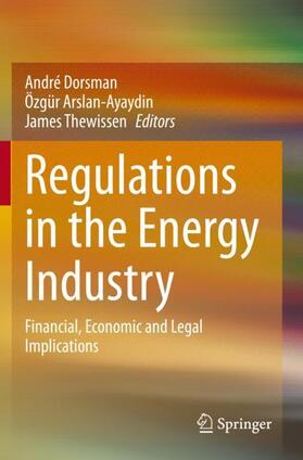 Dorsman / Thewissen / Arslan-Ayaydin | Regulations in the Energy Industry | Buch | 978-3-030-32298-4 | sack.de