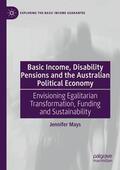 Mays |  Basic Income, Disability Pensions and the Australian Political Economy | Buch |  Sack Fachmedien