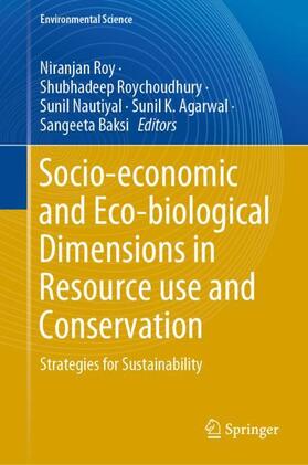 Roy / Roychoudhury / Baksi | Socio-economic and Eco-biological Dimensions in Resource use and Conservation | Buch | 978-3-030-32462-9 | sack.de