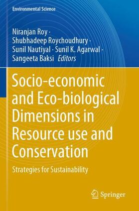 Roy / Roychoudhury / Baksi |  Socio-economic and Eco-biological Dimensions in Resource use and Conservation | Buch |  Sack Fachmedien