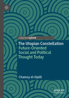 el-Ojeili | The Utopian Constellation | E-Book | www.sack.de
