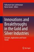 Gorain / Lakshmanan |  Innovations and Breakthroughs in the Gold and Silver Industries | Buch |  Sack Fachmedien