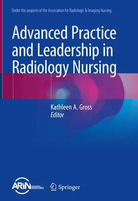 Gross |  Advanced Practice and Leadership in Radiology Nursing | eBook | Sack Fachmedien