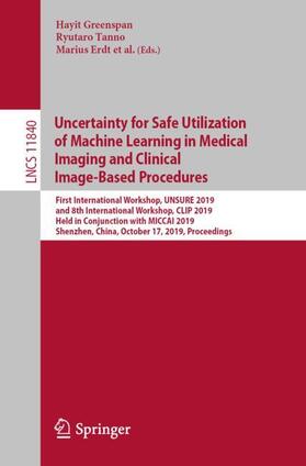 Greenspan / Linguraru / Tanno |  Uncertainty for Safe Utilization of Machine Learning in Medical Imaging and Clinical Image-Based Procedures | Buch |  Sack Fachmedien