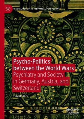 Freis |  Psycho-Politics between the World Wars | Buch |  Sack Fachmedien