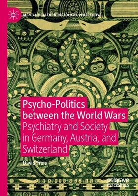 Freis | Psycho-Politics between the World Wars | Buch | 978-3-030-32704-0 | sack.de