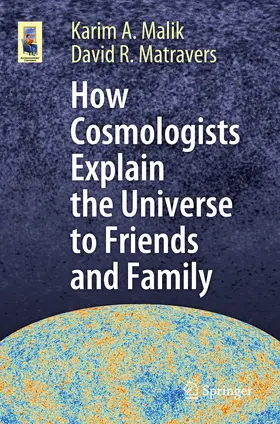 Malik / Matravers | How Cosmologists Explain the Universe to Friends and Family | E-Book | sack.de