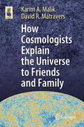 Malik / Matravers |  How Cosmologists Explain the Universe to Friends and Family | eBook | Sack Fachmedien