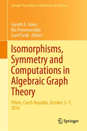 Jones / Ponomarenko / Širán |  Isomorphisms, Symmetry and Computations in Algebraic Graph Theory | eBook | Sack Fachmedien
