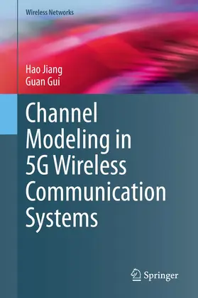 Gui / Jiang |  Channel Modeling in 5G Wireless Communication Systems | Buch |  Sack Fachmedien