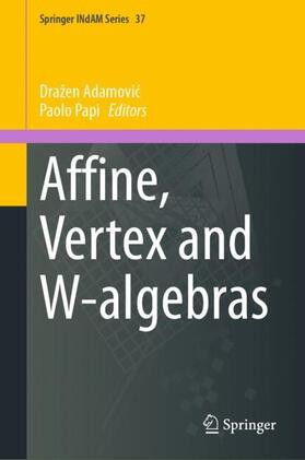 Papi / Adamovic / Adamovic |  Affine, Vertex and W-algebras | Buch |  Sack Fachmedien