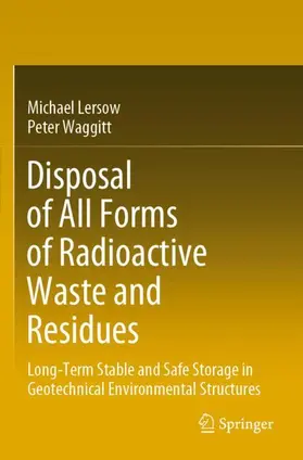 Waggitt / Lersow |  Disposal of All Forms of Radioactive Waste and Residues | Buch |  Sack Fachmedien