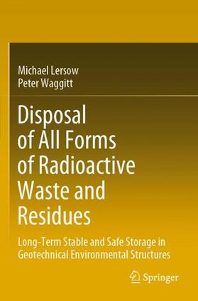 Waggitt / Lersow | Disposal of All Forms of Radioactive Waste and Residues | Buch | 978-3-030-32912-9 | sack.de