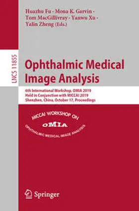 Fu / Garvin / MacGillivray |  Ophthalmic Medical Image Analysis | eBook | Sack Fachmedien
