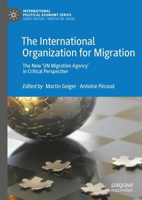 Pécoud / Geiger |  The International Organization for Migration | Buch |  Sack Fachmedien