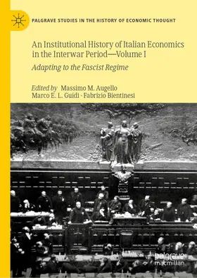 Augello / Bientinesi / Guidi |  An Institutional History of Italian Economics in the Interwar Period - Volume I | Buch |  Sack Fachmedien