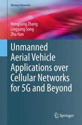 Zhang / Song / Han |  Unmanned Aerial Vehicle Applications over Cellular Networks for 5G and Beyond | Buch |  Sack Fachmedien