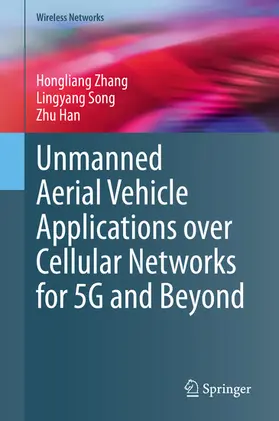 Zhang / Song / Han |  Unmanned Aerial Vehicle Applications over Cellular Networks for 5G and Beyond | eBook | Sack Fachmedien