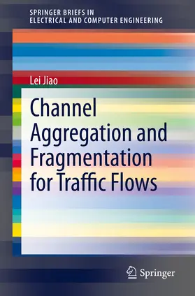Jiao | Channel Aggregation and Fragmentation for Traffic Flows | E-Book | www.sack.de