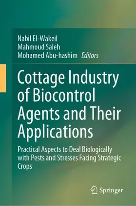 El-Wakeil / Abu-hashim / Saleh |  Cottage Industry of Biocontrol Agents and Their Applications | Buch |  Sack Fachmedien