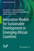 Aste / Della Torre / Rossi |  Innovative Models for Sustainable Development in Emerging African Countries | Buch |  Sack Fachmedien