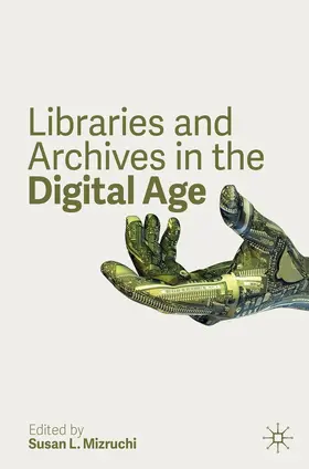 Mizruchi |  Libraries and Archives in the Digital Age | Buch |  Sack Fachmedien