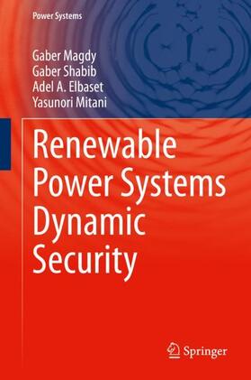 Magdy / Mitani / Shabib | Renewable Power Systems Dynamic Security | Buch | 978-3-030-33454-3 | sack.de
