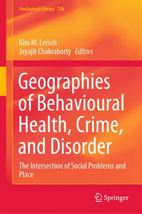 Lersch / Chakraborty |  Geographies of Behavioural Health, Crime, and Disorder | eBook | Sack Fachmedien