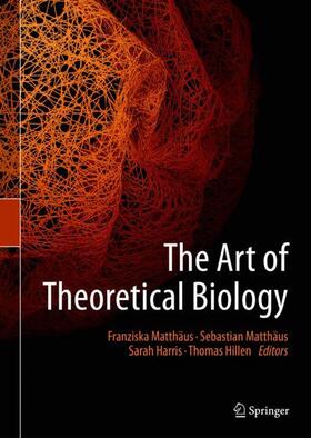 Matthäus / Hillen / Harris | The Art of Theoretical Biology | Buch | 978-3-030-33470-3 | sack.de