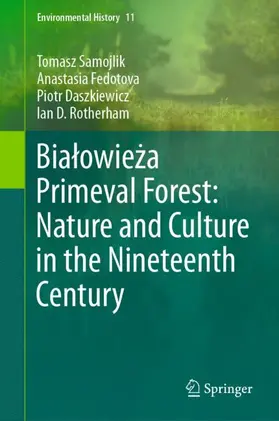Samojlik / Fedotova / Daszkiewicz |  Bia¿owie¿a Primeval Forest: Nature and Culture in the Nineteenth Century | Buch |  Sack Fachmedien