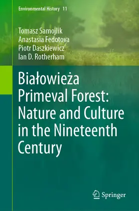 Samojlik / Fedotova / Daszkiewicz | Bialowieza Primeval Forest: Nature and Culture in the Nineteenth Century | E-Book | www.sack.de