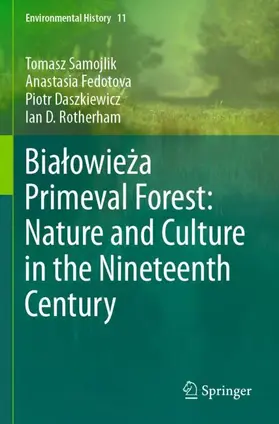Samojlik / Fedotova / Daszkiewicz |  Bia¿owie¿a Primeval Forest: Nature and Culture in the Nineteenth Century | Buch |  Sack Fachmedien